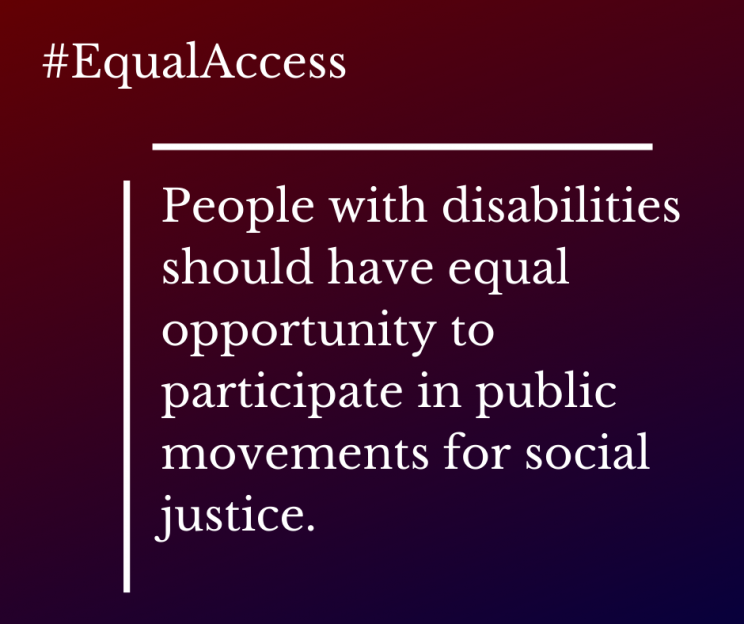 burgundy to purple shaded background with #EqualAccess written on it and text that says, "People with disabilities should have equal opportunity to participate in public movements for social justice."